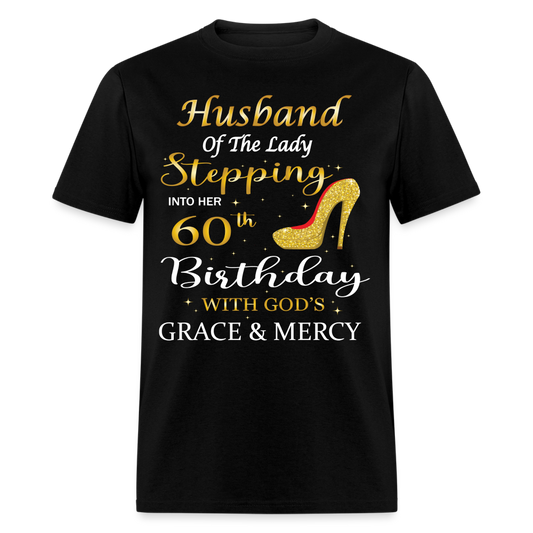 Husband Of The Lady Stepping In To Her 60th Birthday Tee-Shirt - black