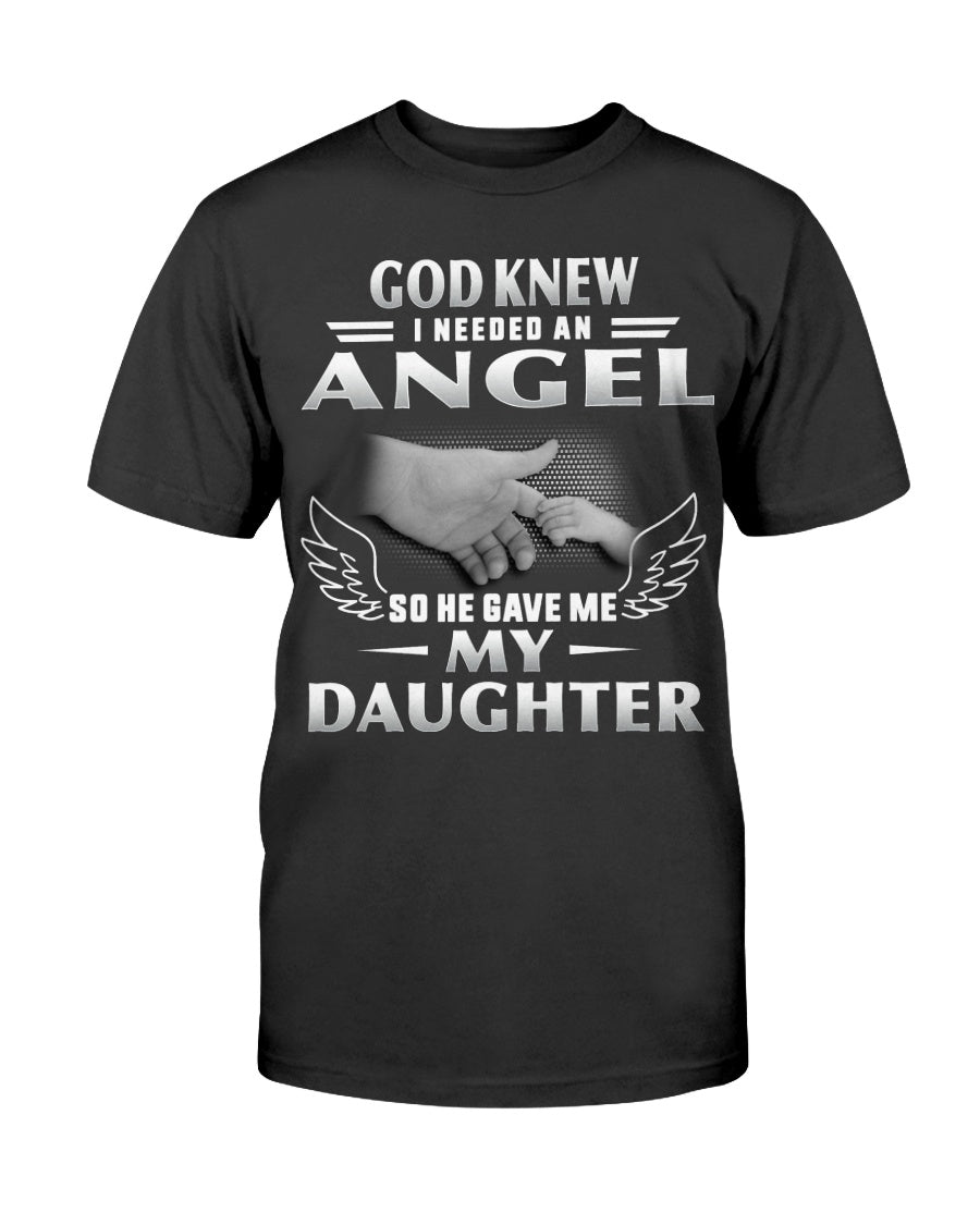 GOD Knew I Needed An Angel Tee